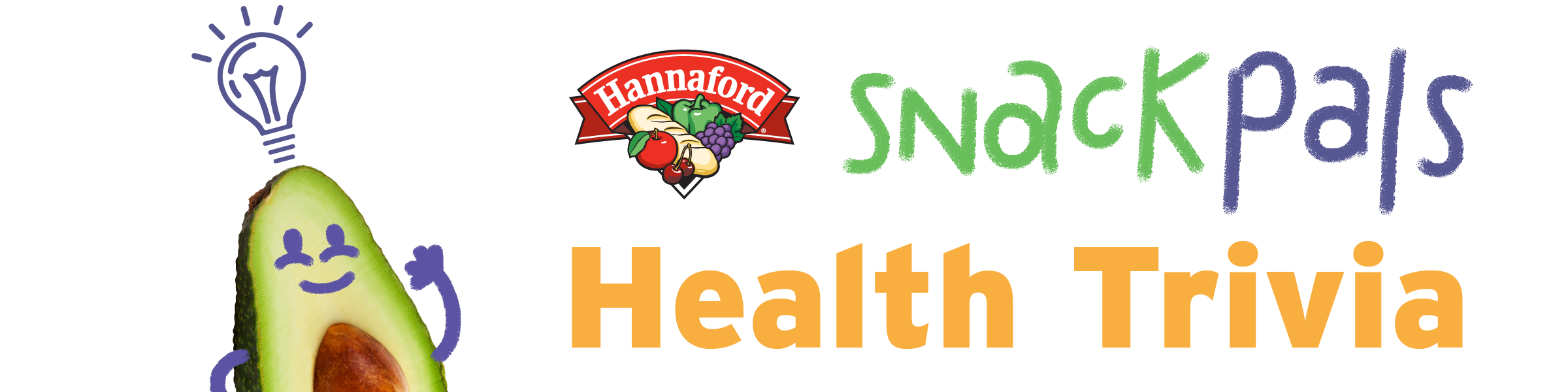 Hananford Health Trivia Hannaford Snack Pals